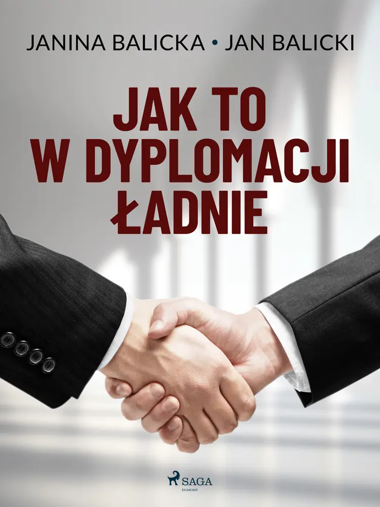 Jak to w dyplomacji ładnie af Janina Balicka