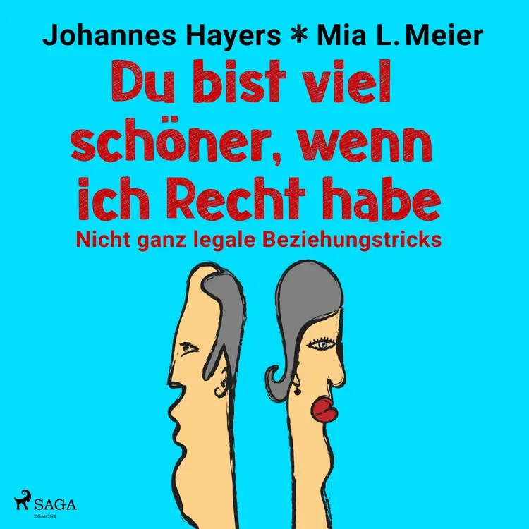 Du bist viel schöner, wenn ich Recht habe - Nicht ganz legale Beziehungstricks af Mia L. Meier