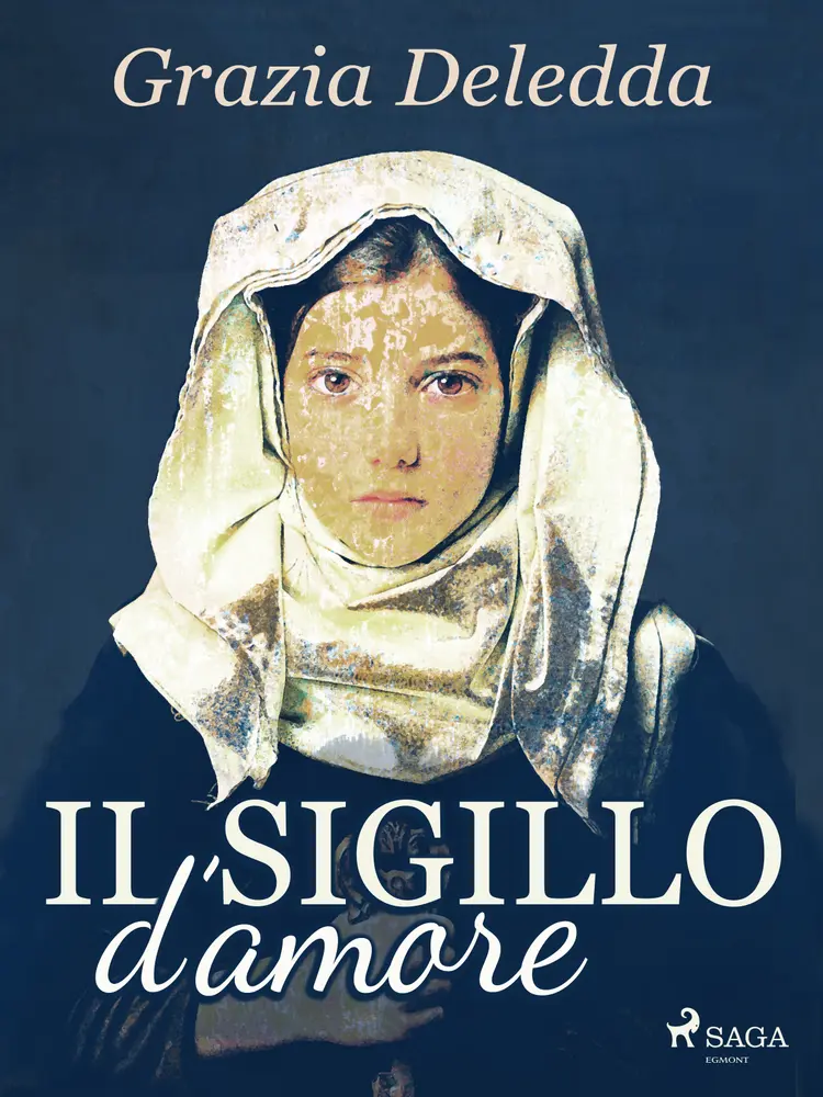 Il sigillo d'amore af Grazia Deledda