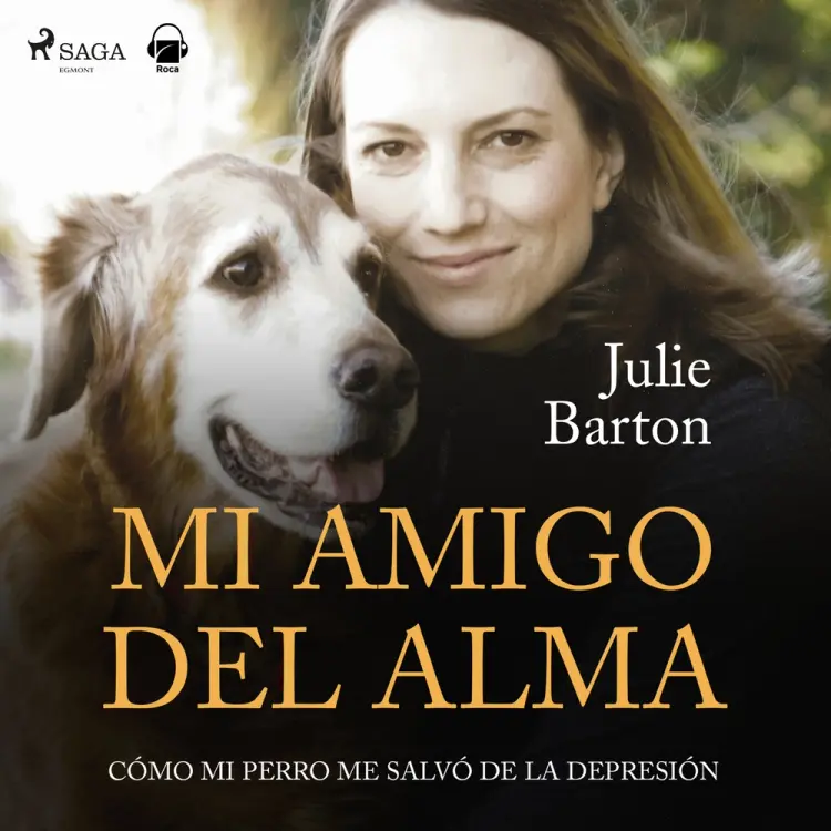 Mi amigo del alma. Cómo mi perro me salvó de la depresión af Julie Barton