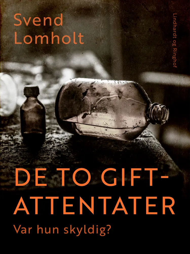De to giftattentater. Var hun skyldig? af Svend Lomholt