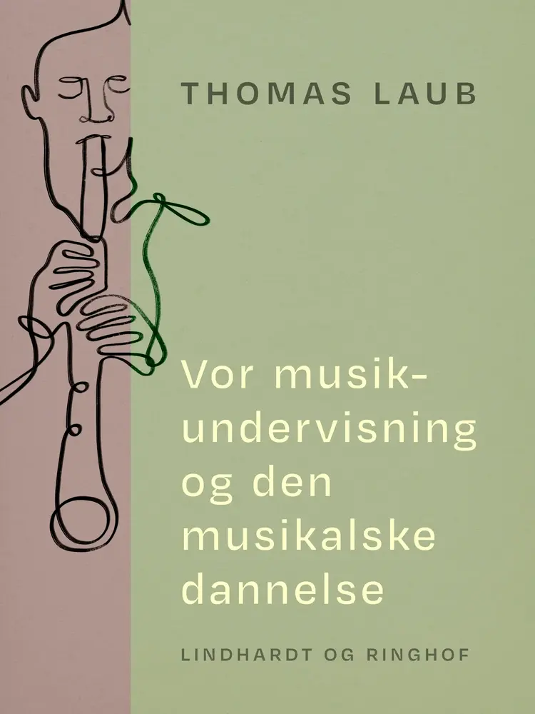 Vor musikundervisning og den musikalske dannelse af Thomas Laub