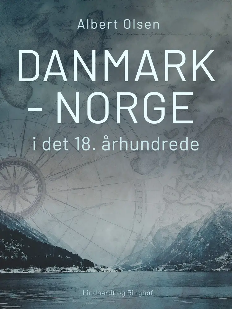 Danmark-Norge i det 18. århundrede af Albert Olsen