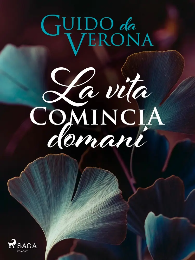 La vita comincia domani af Guido da Verona