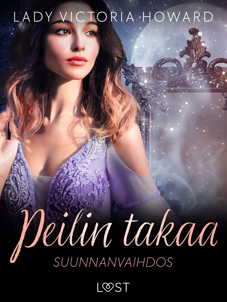 Peilin takaa: Suunnanvaihdos - aikamatkailua ja romantiikkaa af Lady Victoria Howard
