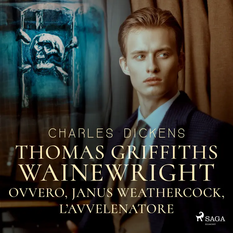 Thomas Griffiths Wainewright ovvero, Janus Weathercock, l’avvelenatore af Charles Dickens