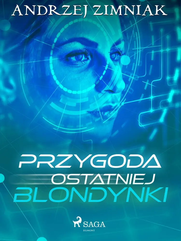 Przygoda ostatniej blondynki af Andrzej Zimniak