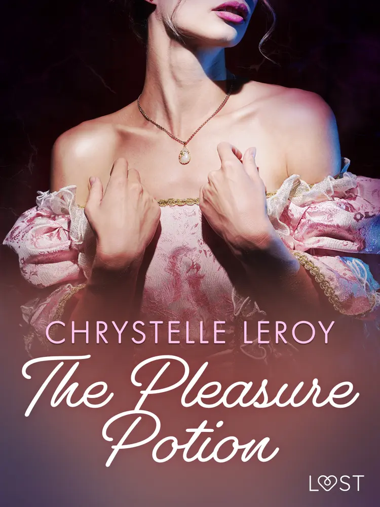 The Pleasure Potion - Erotic Short Story af Chrystelle LeRoy