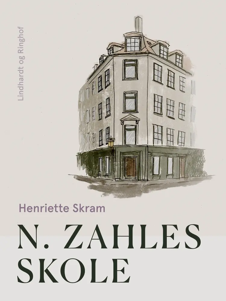 N. Zahles skole af Henriette Skram