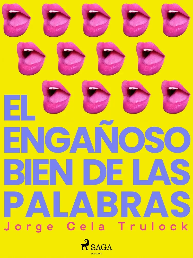 El engañoso bien de las palabras af Jorge Cela Trulock