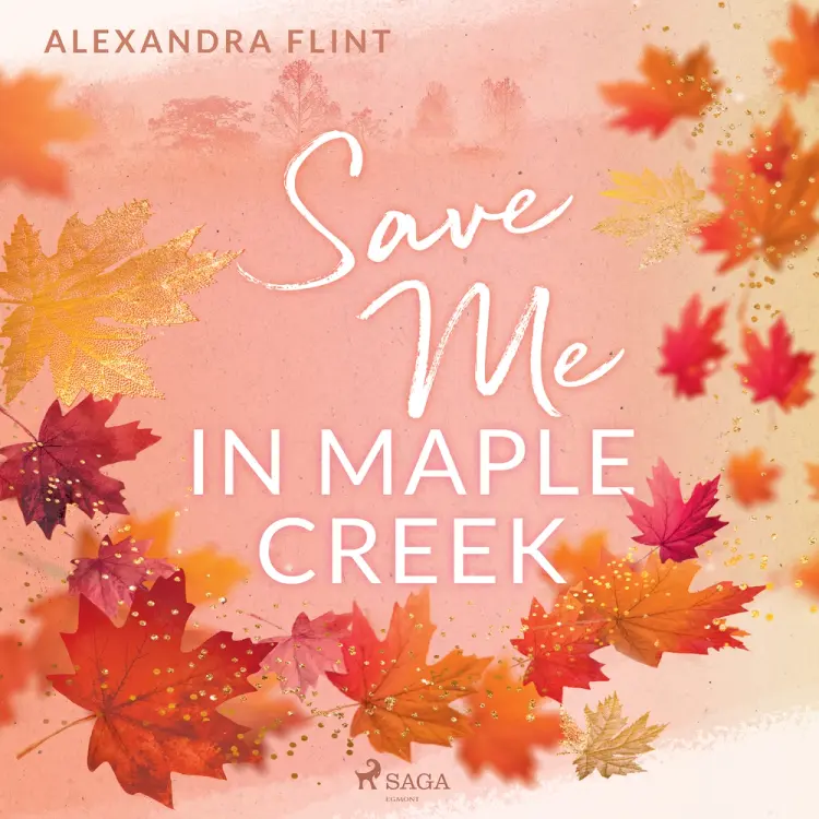 Save Me In Maple Creek af Alexandra Flint