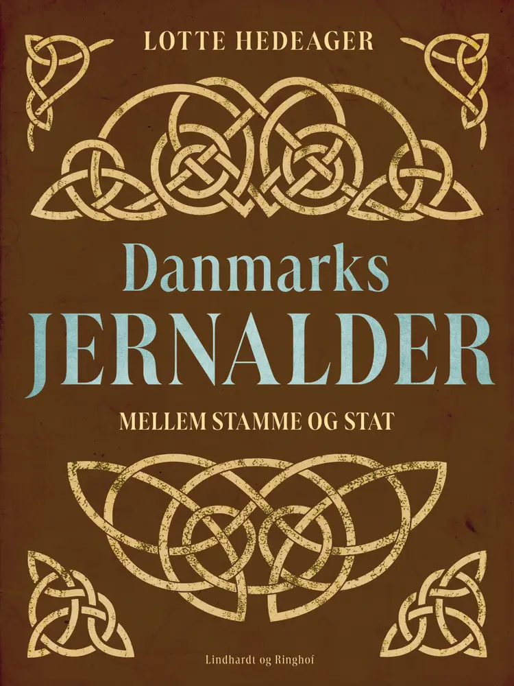 Danmarks jernalder. Mellem stamme og stat af Lotte Hedeager