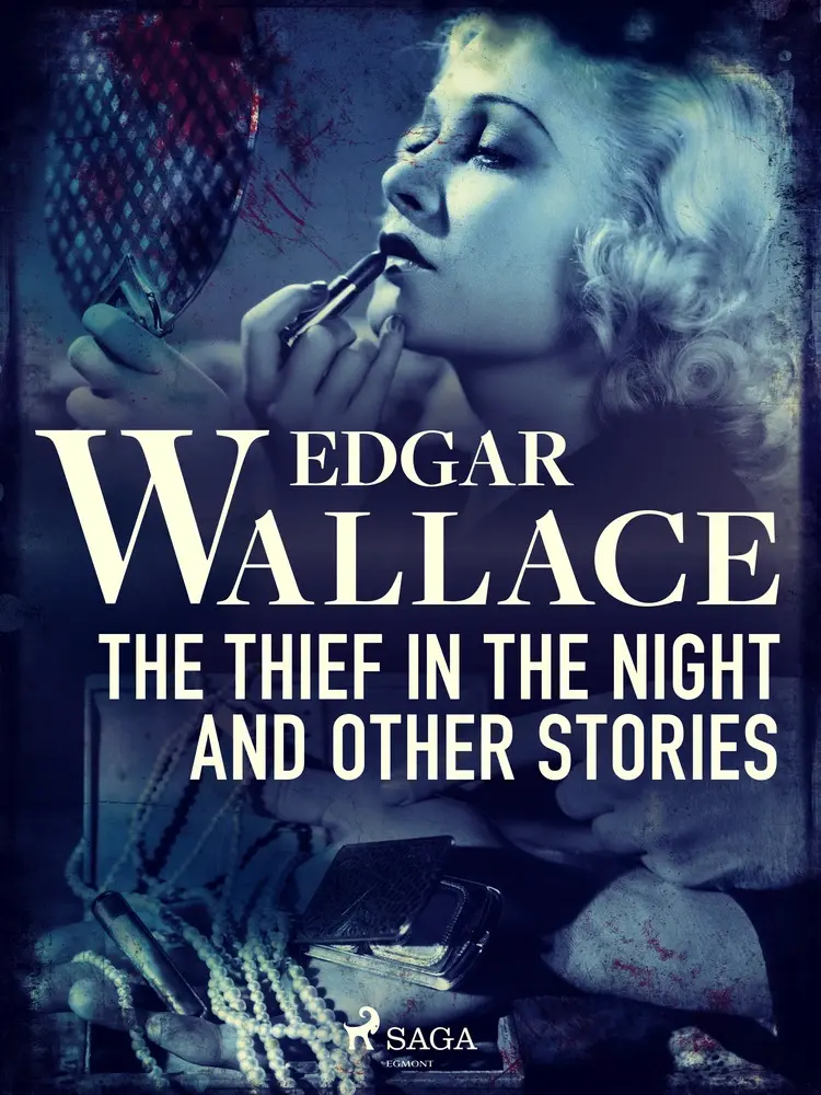 The Thief in the Night and Other Stories af Edgar Wallace