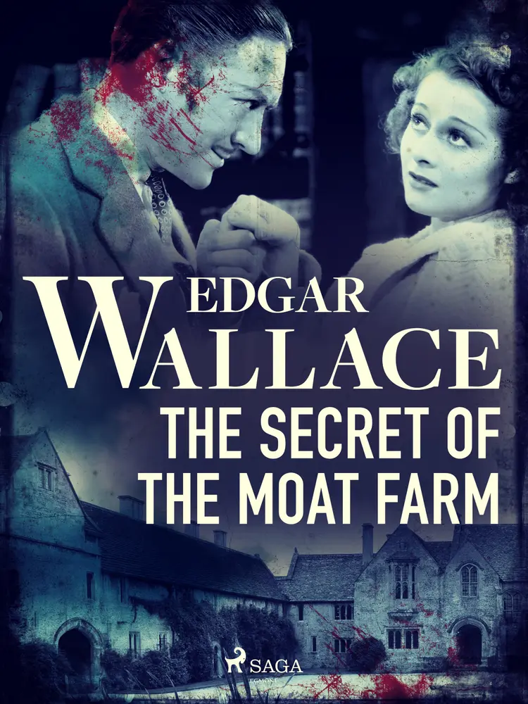 The Secret of the Moat Farm af Edgar Wallace