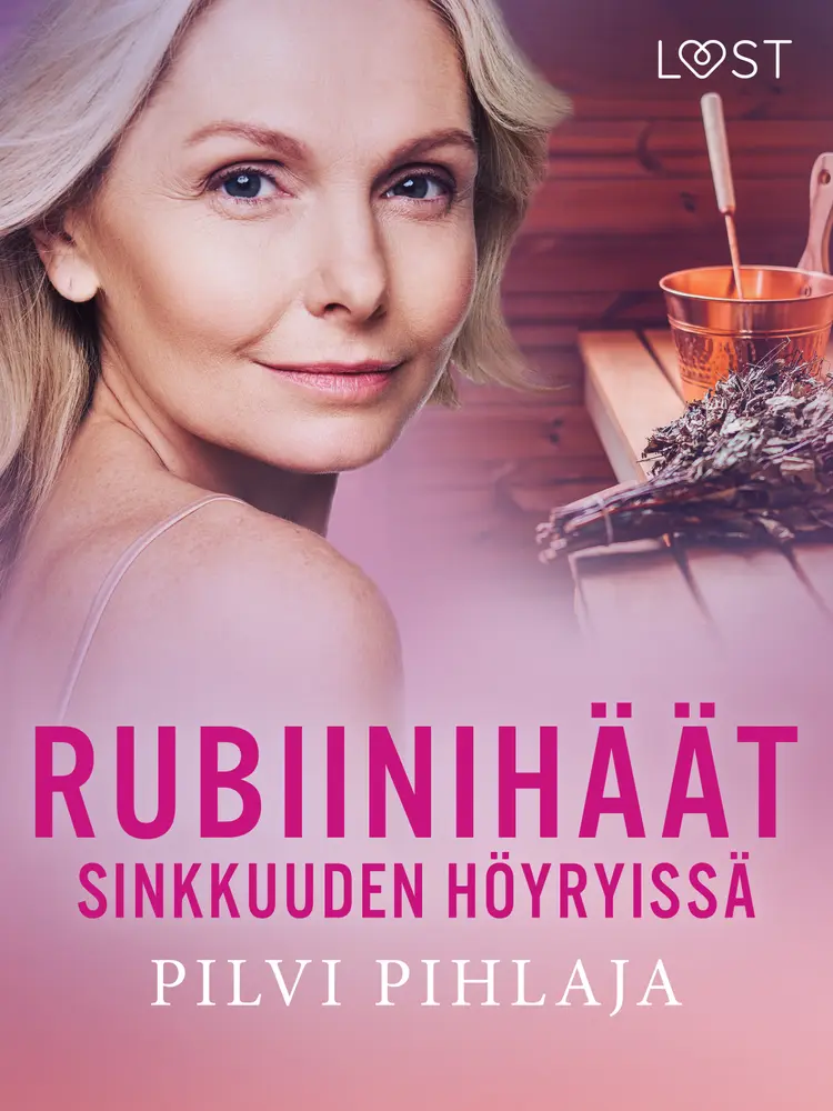 Rubiinihäät sinkkuuden höyryissä - eroottinen novelli af Pilvi Pihlaja