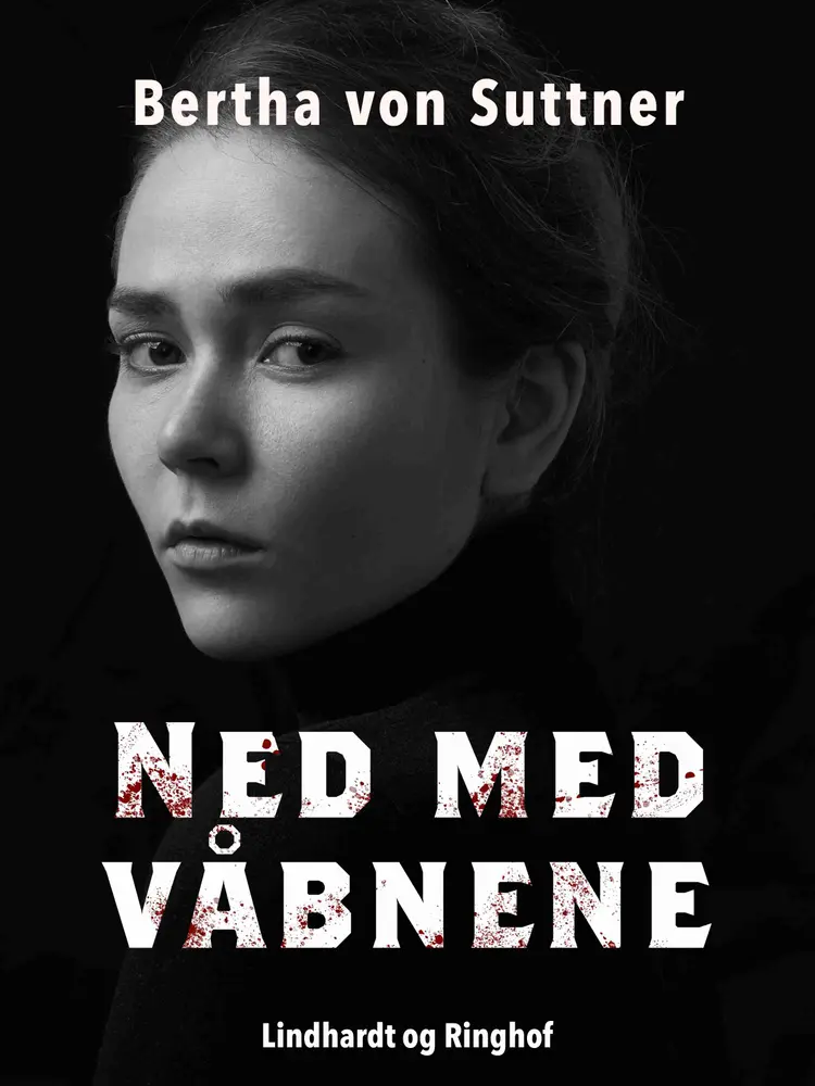 Ned med våbnene af Bertha von Suttner