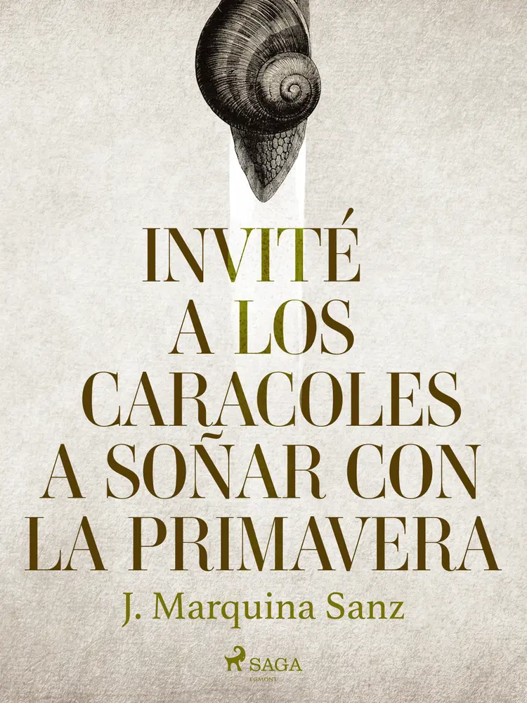 Invité a los caracoles a soñar con la primavera af J. Marquina Sanz