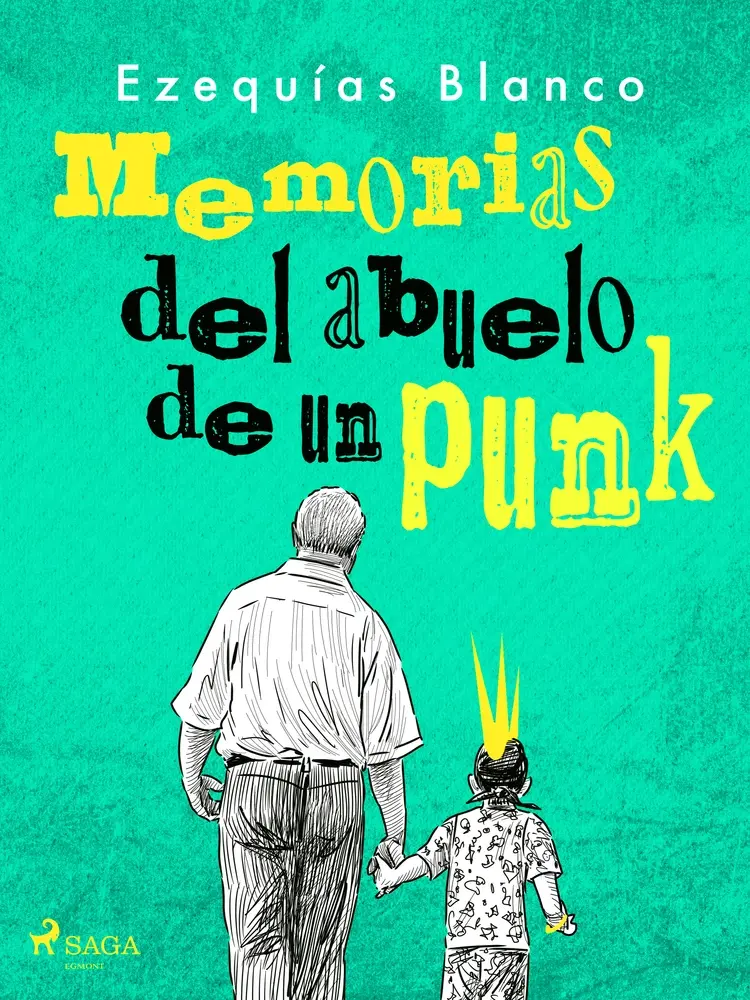 Memorias del abuelo de un punk af Ezequías Blanco