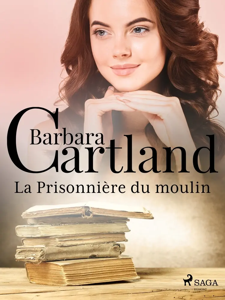 La Prisonnière du moulin af Barbara Cartland