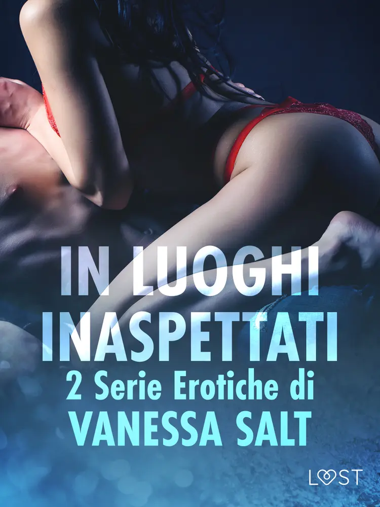 In luoghi inaspettati: 2 Serie Erotiche di Vanessa Salt af Vanessa Salt