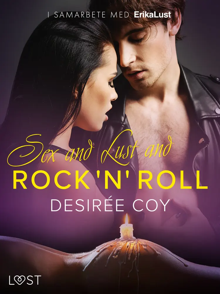 Sex and Lust and Rock 'n' Roll - erotisk novell af Desirée Coy