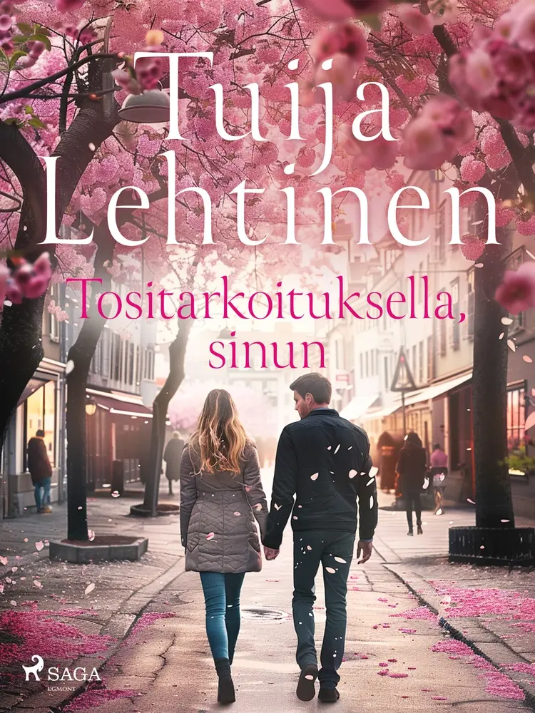 Tositarkoituksella, sinun af Tuija Lehtinen