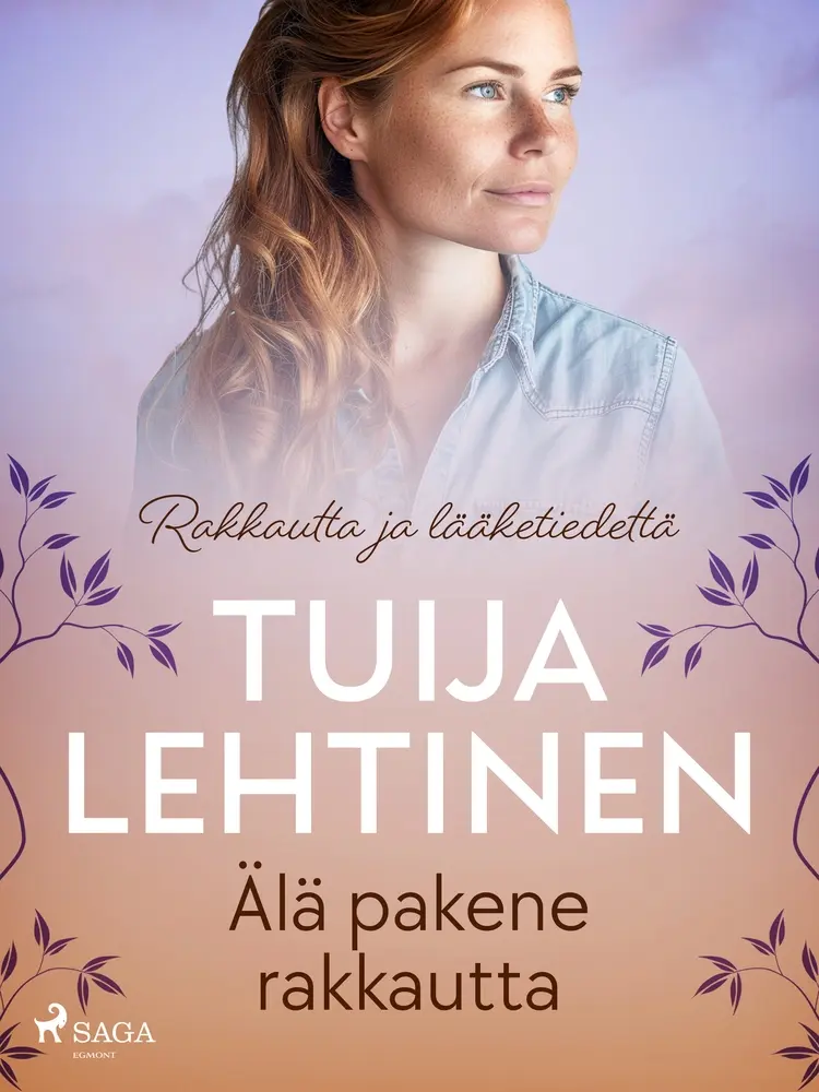 Älä pakene rakkautta af Tuija Lehtinen