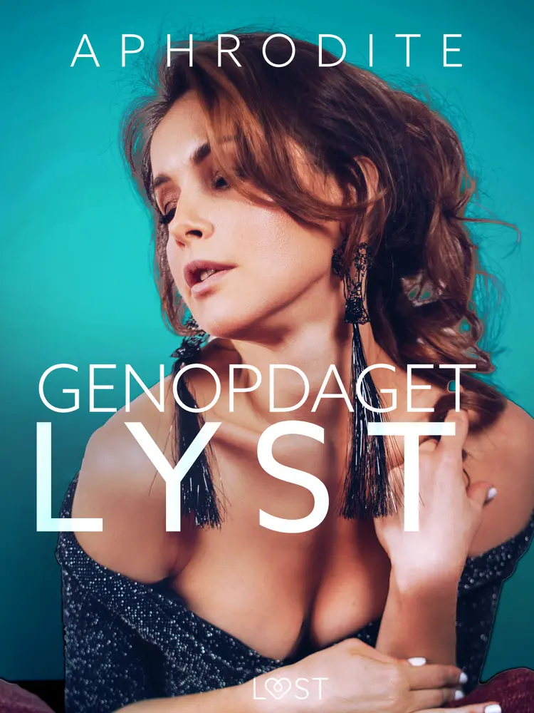 Genopdaget lyst - erotisk novelle af Aphrodite