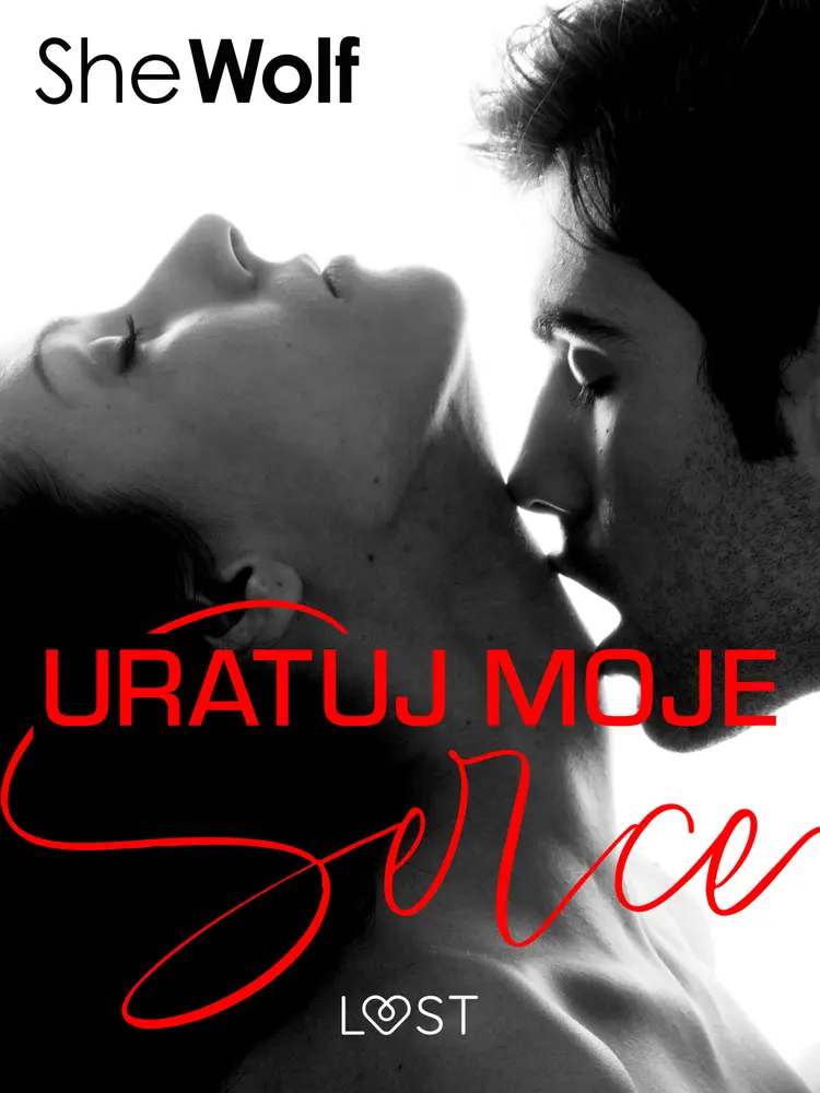 Uratuj moje serce - romans erotyczny af SheWolf