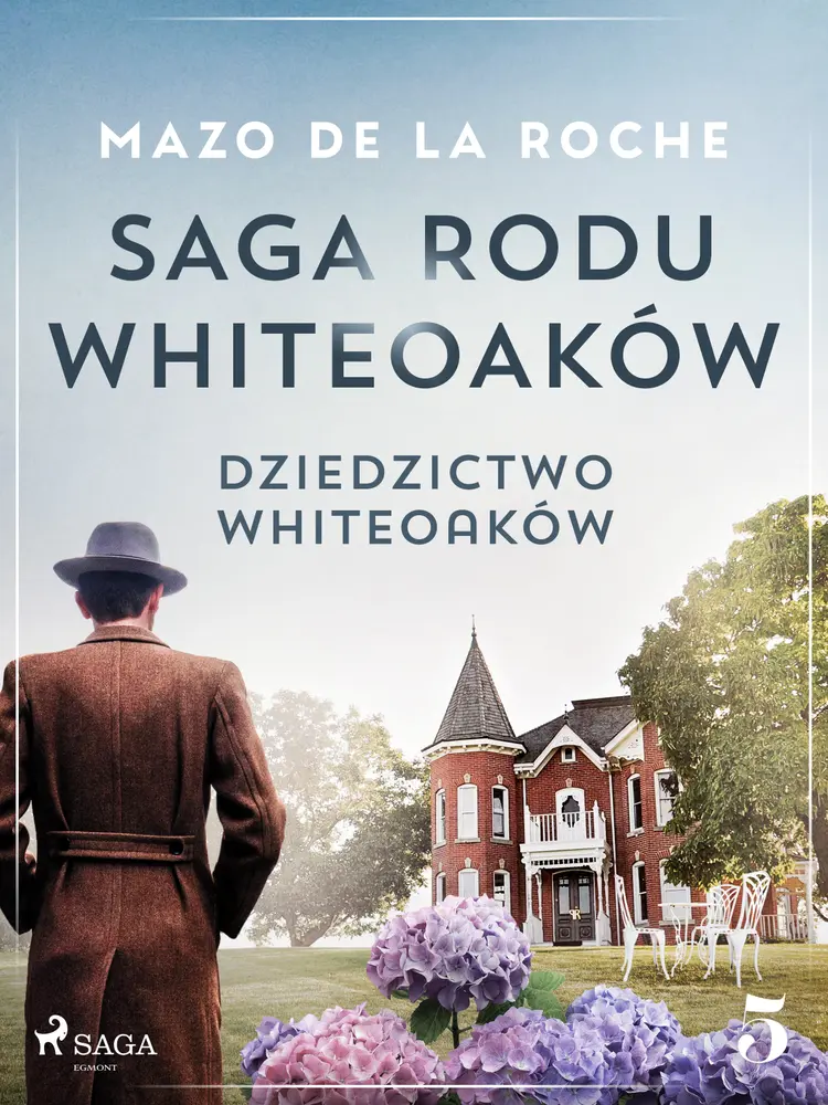 Dziedzictwo Whiteoaków af Mazo de la Roche