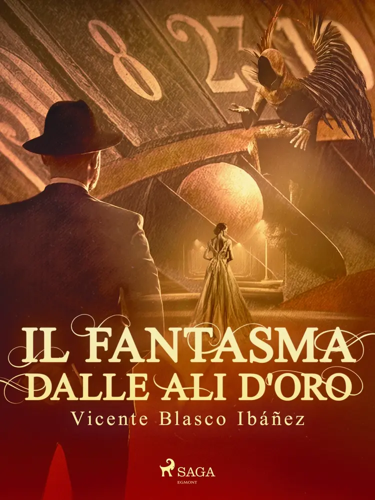Il fantasma dalle ali d'oro af Vicente Blasco Ibañez