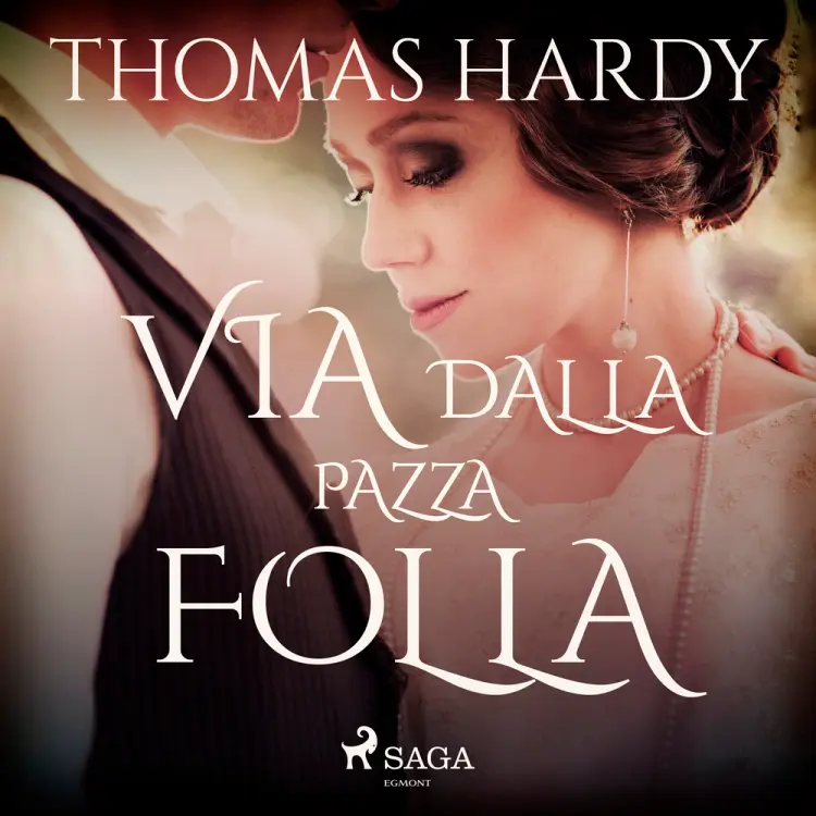 Via dalla pazza folla af Thomas Hardy