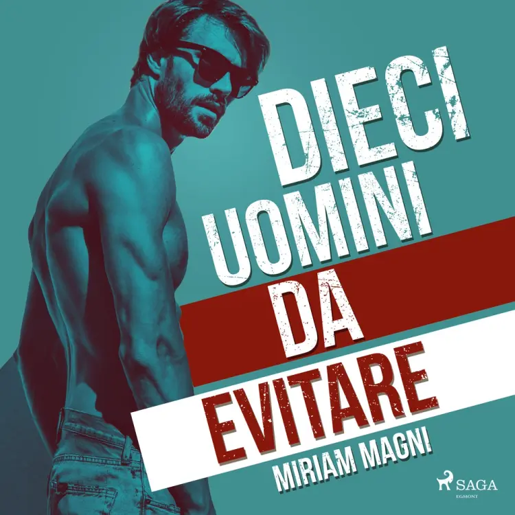 Dieci uomini da evitare af Miriam Magni