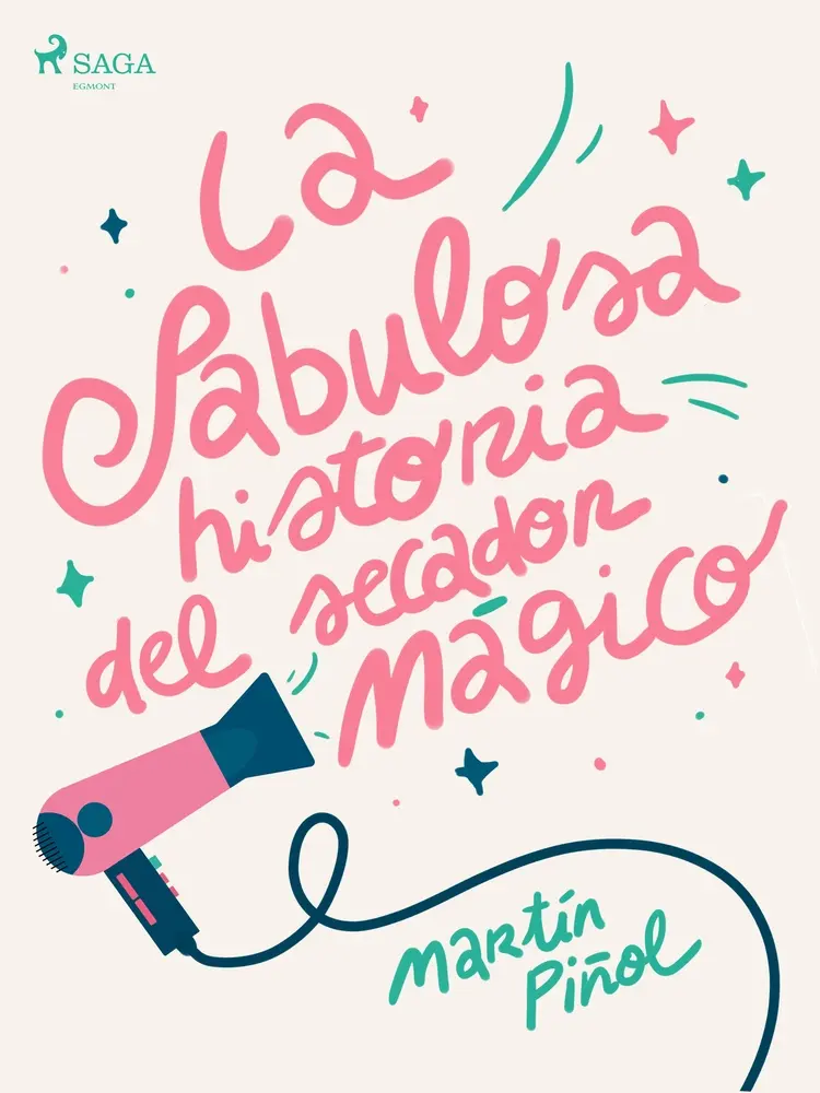 La fabulosa historia del secador mágico af Martín Piñol