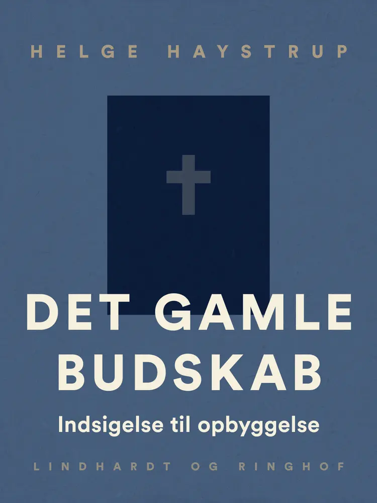 Det gamle budskab. Indsigelse til opbyggelse af Helge Haystrup