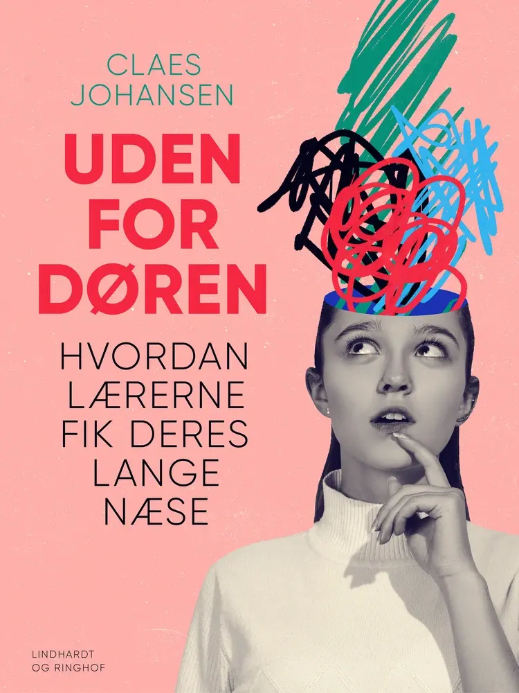 Uden for døren. Hvordan lærerne fik deres lange næse af Claes Johansen