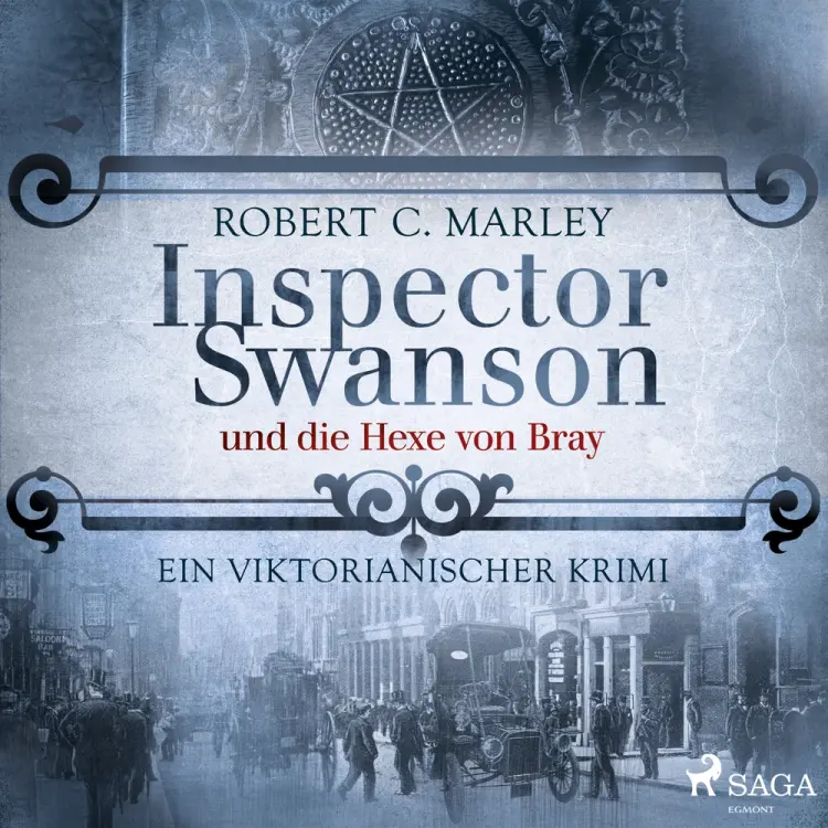 Inspector Swanson und die Hexe von Bray: Ein viktorianischer Krimi af Robert C. Marley