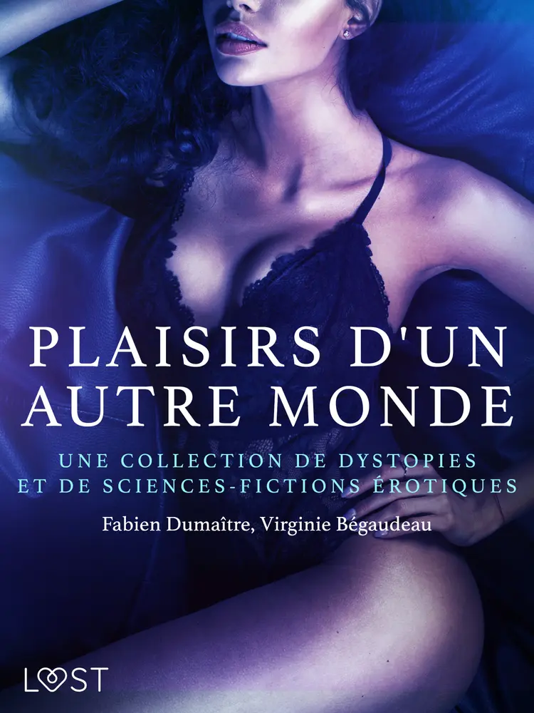 Plaisirs d'un autre monde : Une collection de dystopies et de sciences-fictions érotiques af Fabien Dumaître