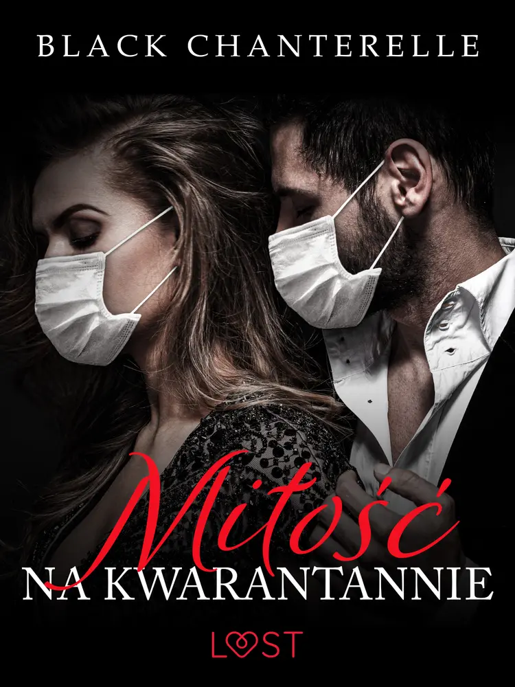 Miłość na kwarantannie - opowiadanie erotyczne af Black Chanterelle