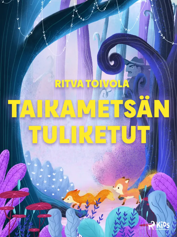 Taikametsän tuliketut af Ritva Toivola