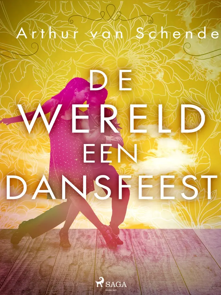 De wereld een dansfeest af Arthur van Schendel