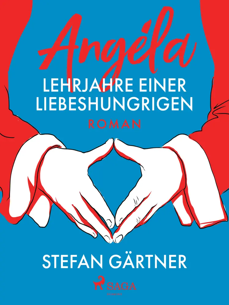 Angéla - Lehrjahre einer Liebeshungrigen af Stefan Gärtner