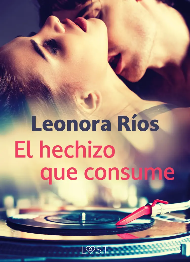 El hechizo que consume af Leonora Ríos