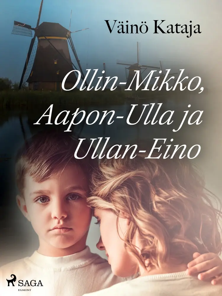 Ollin-Mikko, Aapon-Ulla ja Ullan-Eino af Väinö Kataja