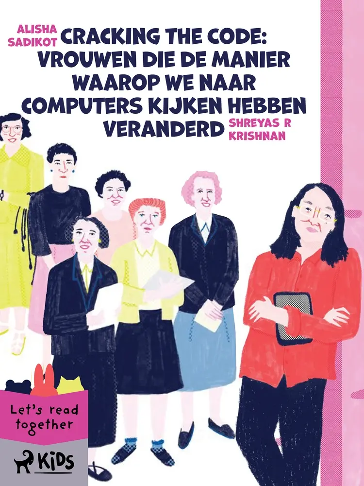 Cracking the Code: Vrouwen die de manier waarop we naar computers kijken hebben veranderd af Alisha Sadikot