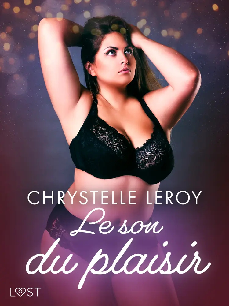 Le son du plaisir - Une nouvelle érotique af Chrystelle LeRoy