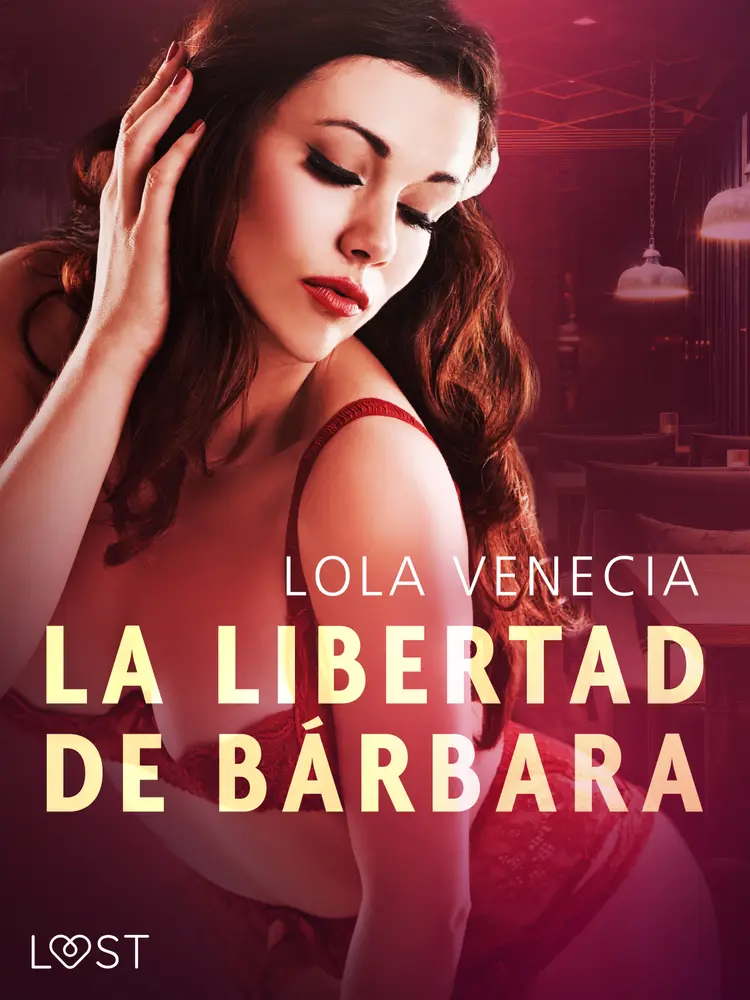 La Libertad de Bárbara - relato erótico breve af Lola Venecia
