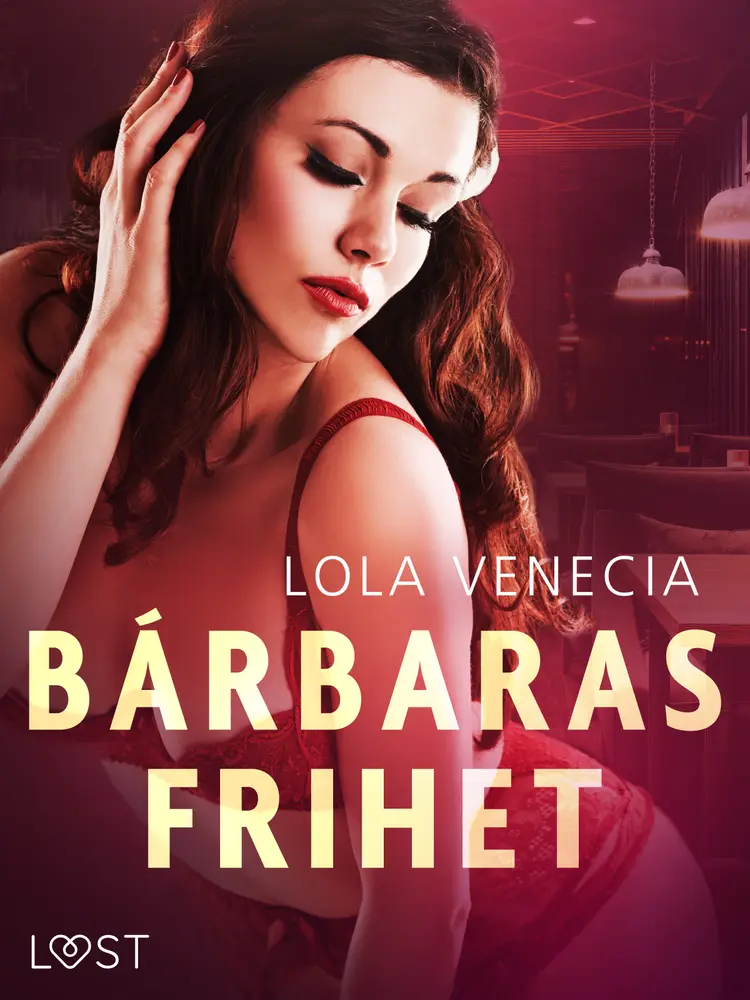 Bárbaras frihet - erotisk novell af Lola Venecia