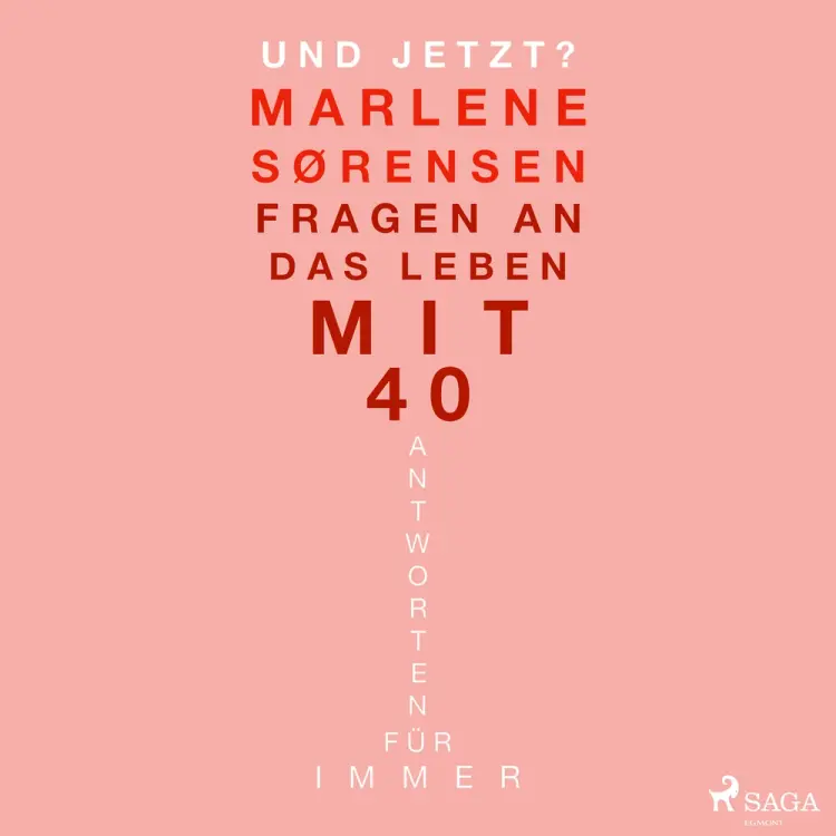 Und jetzt?: Fragen an das Leben mit 40. Antworten für immer af Marlene Sørensen