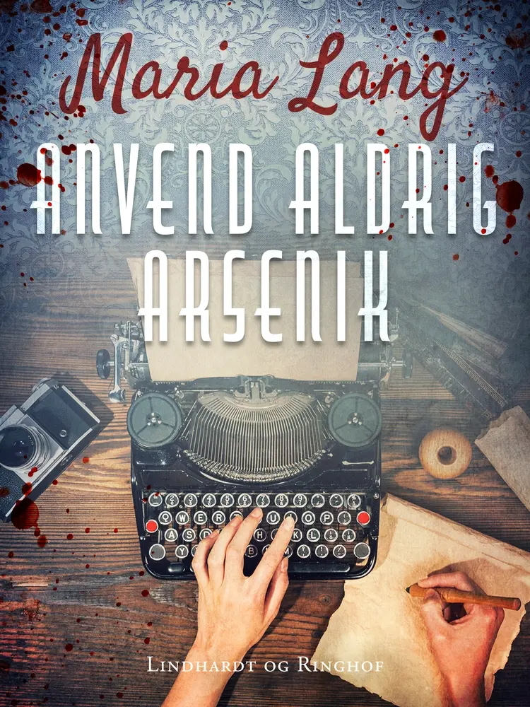 Anvend aldrig arsenik af Maria Lang